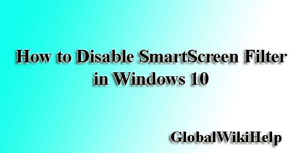 Disable SmartScreen Filter