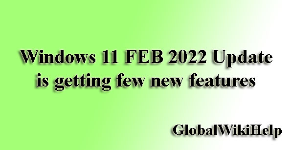 Windows 11 FEB 2022 Update
